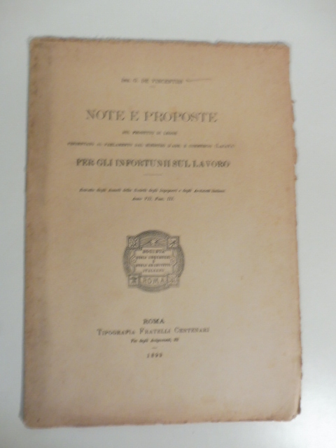 Note e proposte sul progetto di legge presentato al Parlamento dal Ministro d'Agr. e Commercio per gli infortuni sul lavoro